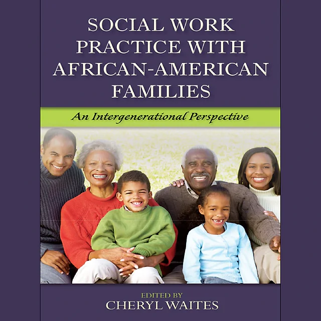 Social Work Practice with African American Families: An Intergenerational Perspective