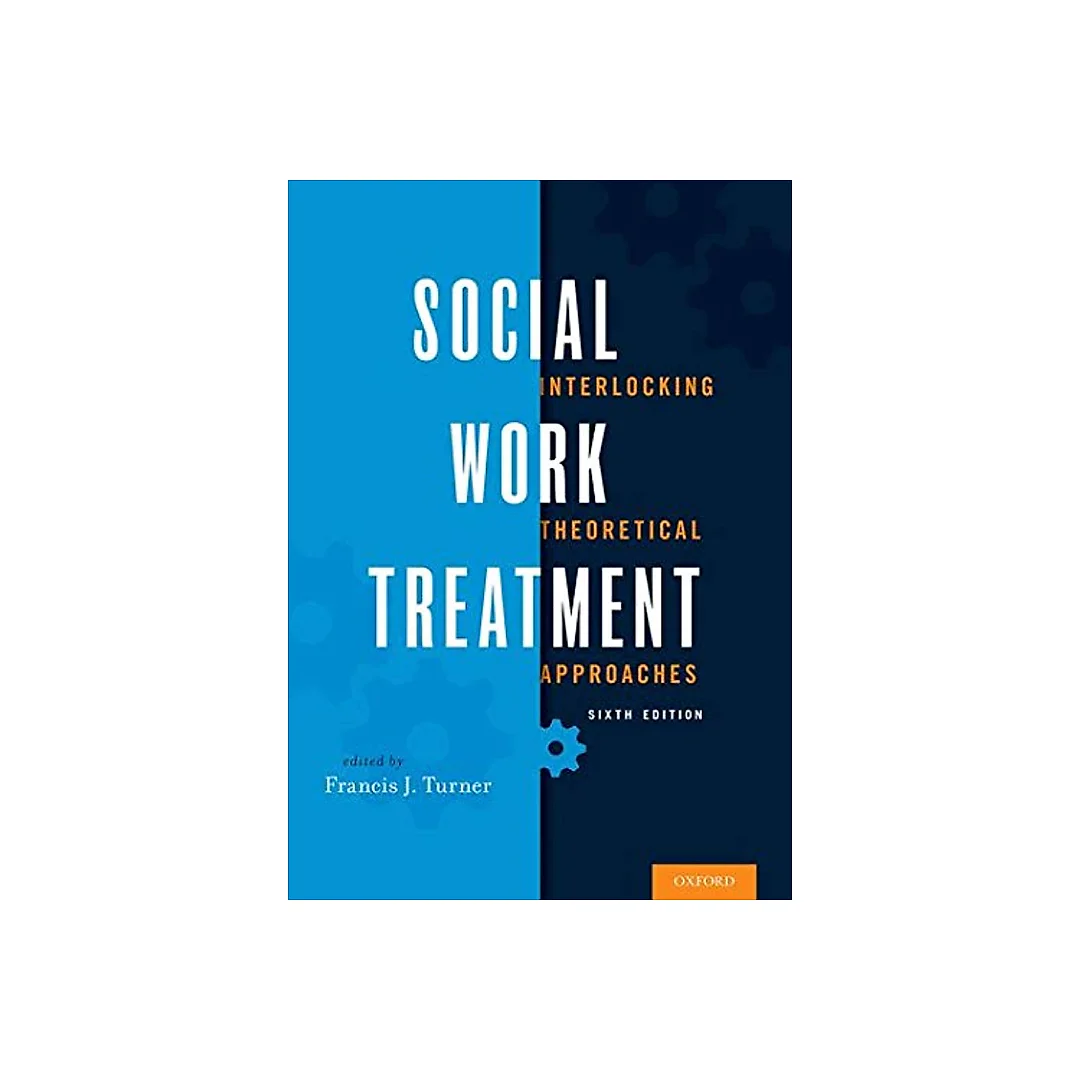 Social Work Treatment: Interlocking Theoretical Approaches - 6th Edition