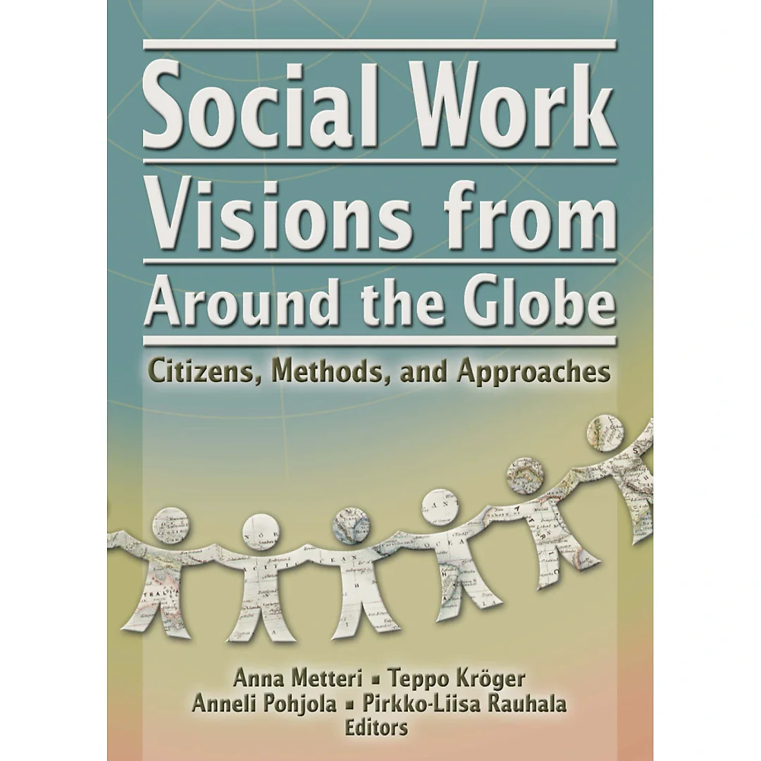 Social Work Visions from Around the Globe: Citizens Methods and Approaches