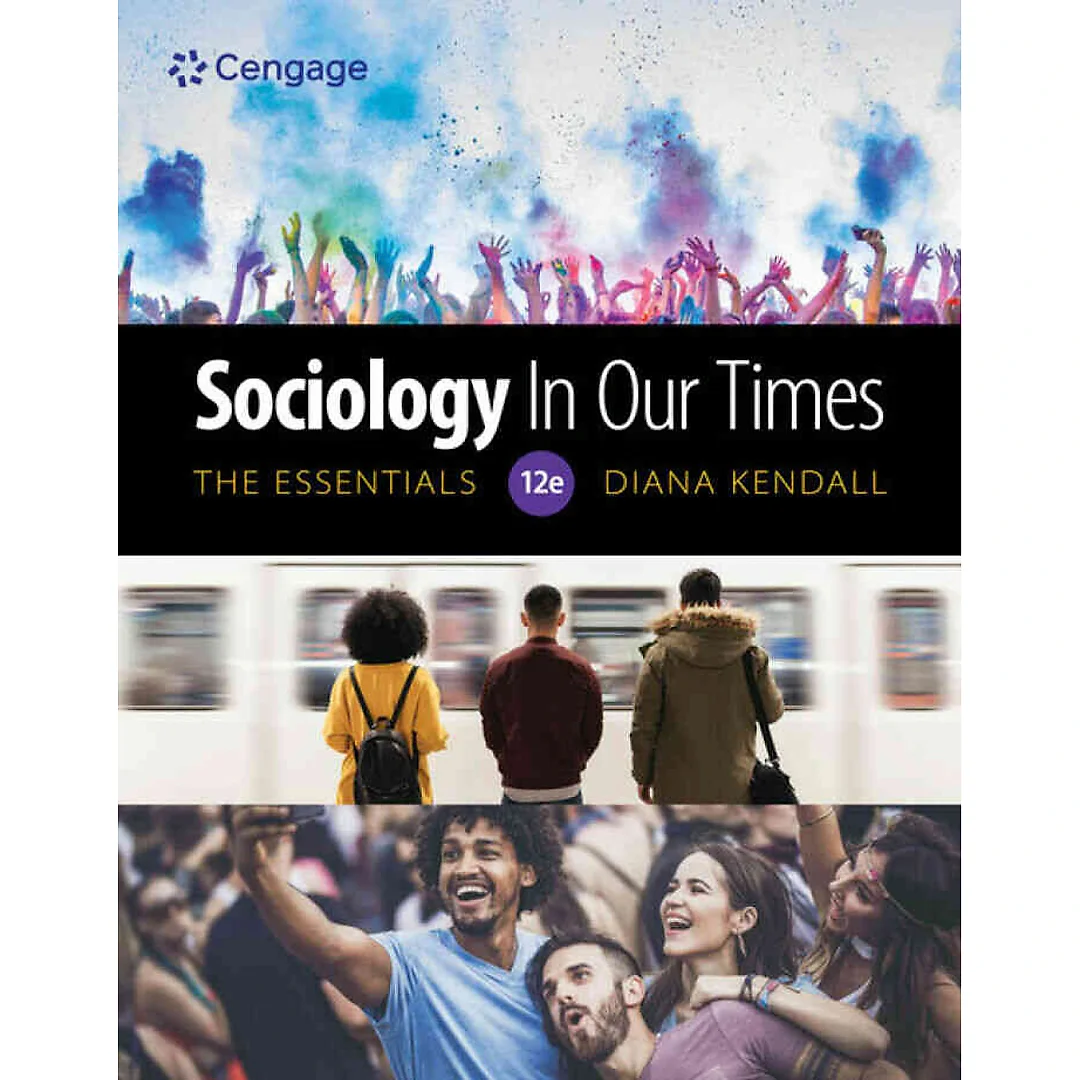 Sociology in Our Times: The Essentials, 12th Edition