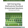 Soft Computing Methods for Practical Environment Solutions