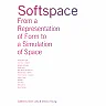 Softspace: From a Representation of Form to a Simulation of Space