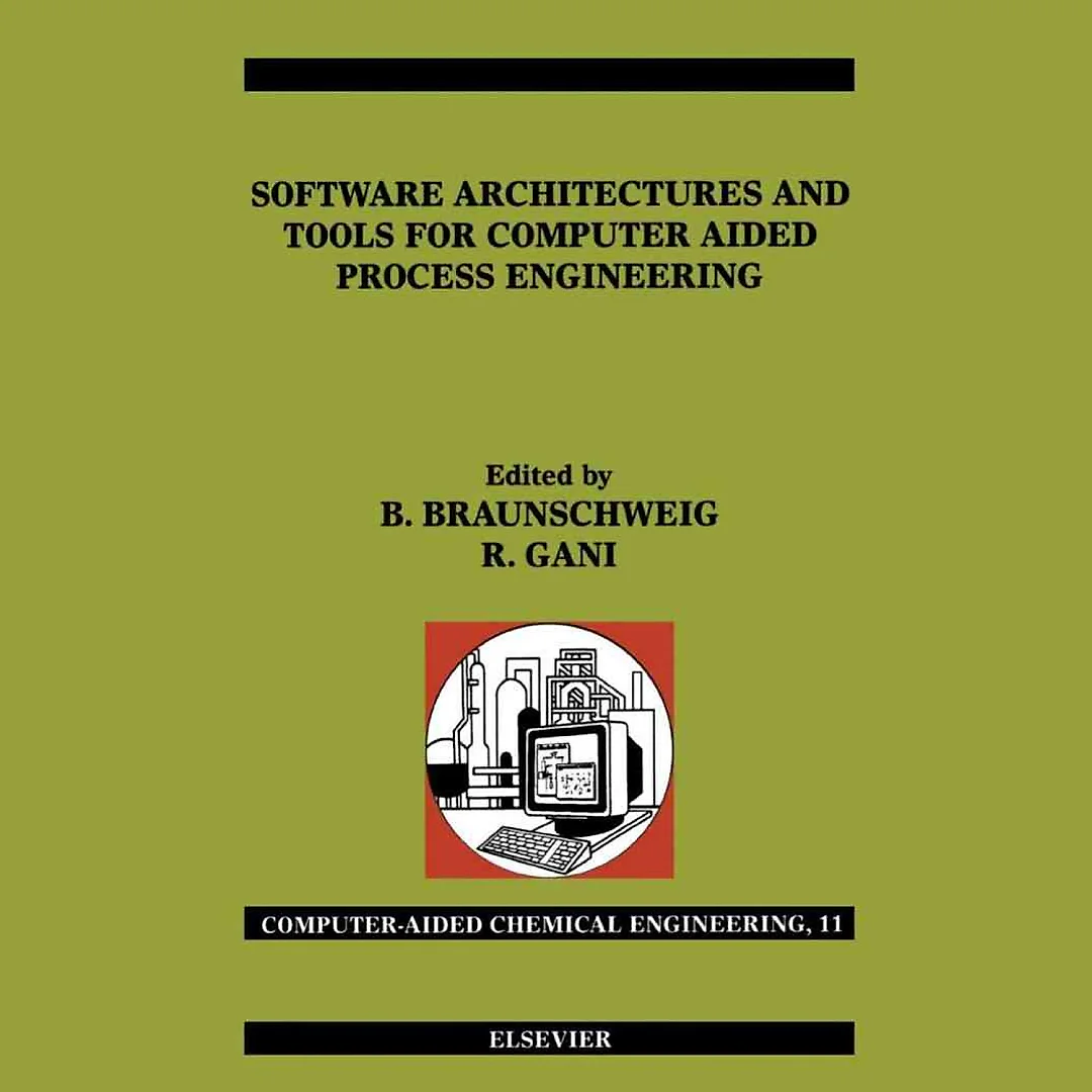 Software Architectures and Tools for Computer Aided Process Engineering: Computer-Aided Chemical Engineeirng, Vol. 11