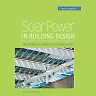 Solar Power in Building Design (GreenSource)The Engineer's Complete Project Resource