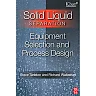 Solid/Liquid Separation: Equipment Selection and Process Design: Equipment Selection and Process Design