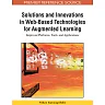 Solutions and Innovations in Web-Based Technologies for Augmented Learning