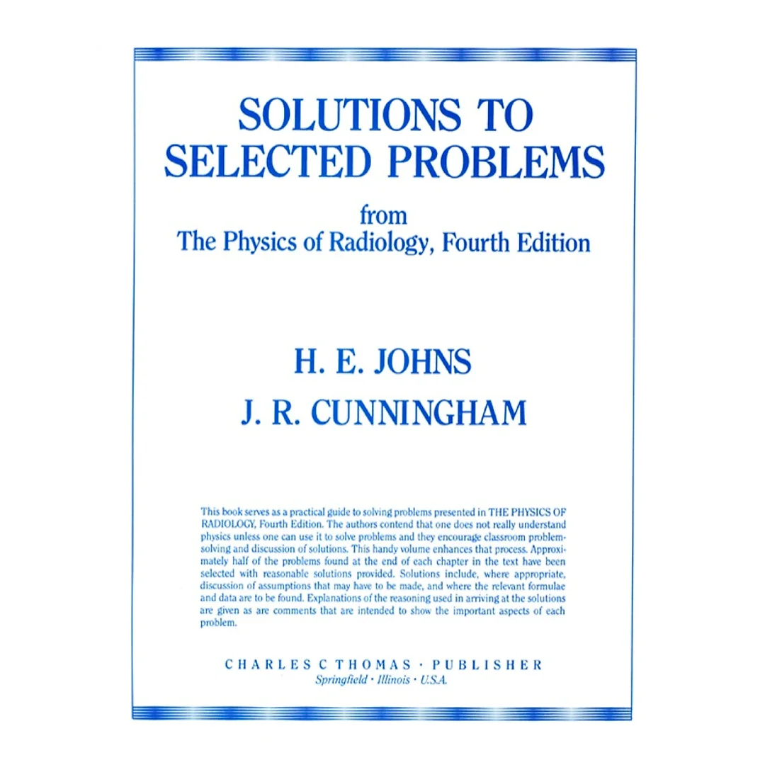 Solutions to Selected Problems: from The Physics of Radiology