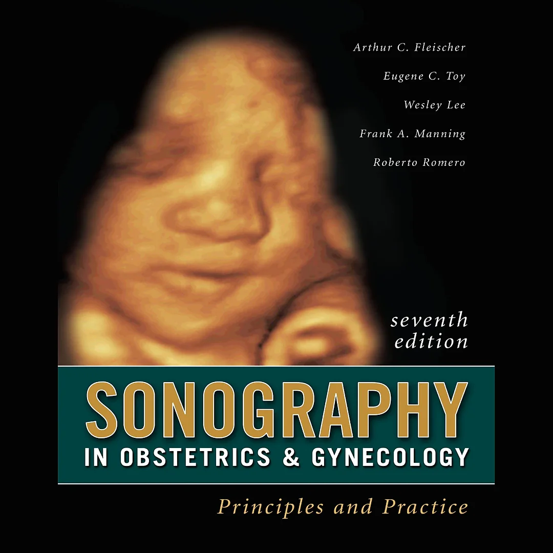 Sonography in Obstetrics & Gynecology: Principles and Practice, Seventh Edition Principles and Practice