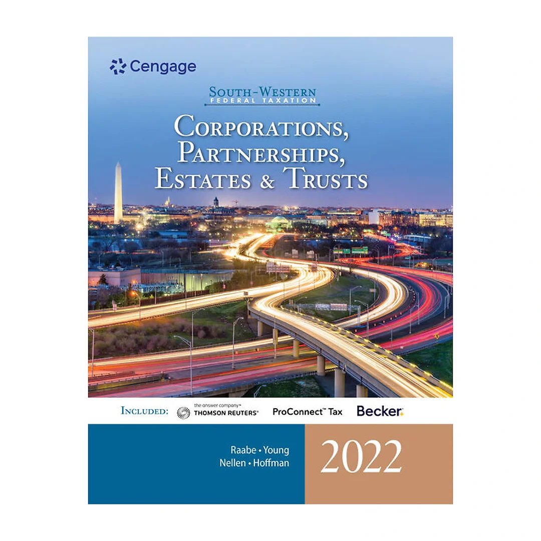 South-Western Federal Taxation: Corporations, Partnerships, Estates and Trusts, 2022 Edition