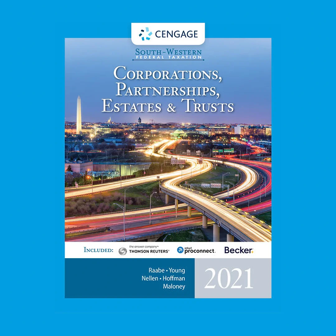South-Western Federal Taxation: Corporations, Partnerships, Estates and Trusts, 2021 Edition
