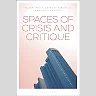 Spaces of Crisis and Critique: Heterotopias Beyond Foucault