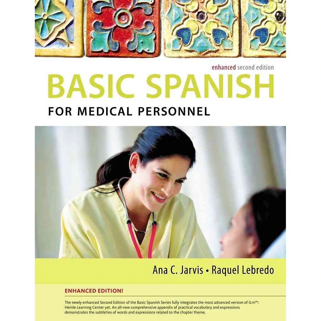 Spanish for Medical Personnel: The Basic Spanish Series Enhanced 2nd Edition