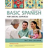 Spanish for Social Services: The Basic Spanish Series Enhanced 2nd Edition