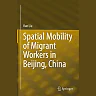 Spatial Mobility of Migrant Workers in Beijing China