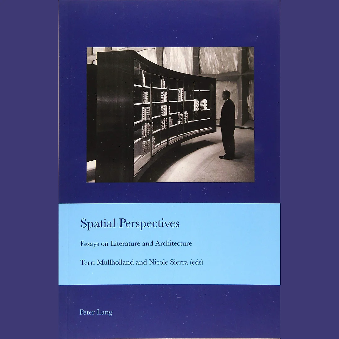 Spatial Perspectives: Essays on Literature and Architecture