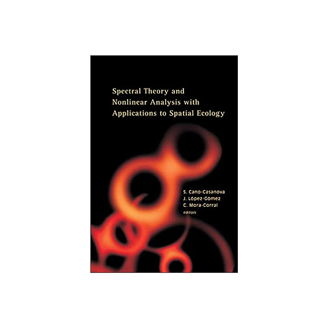 Spectral Theory And Nonlinear Analysis With Applications To Spatial Ecology