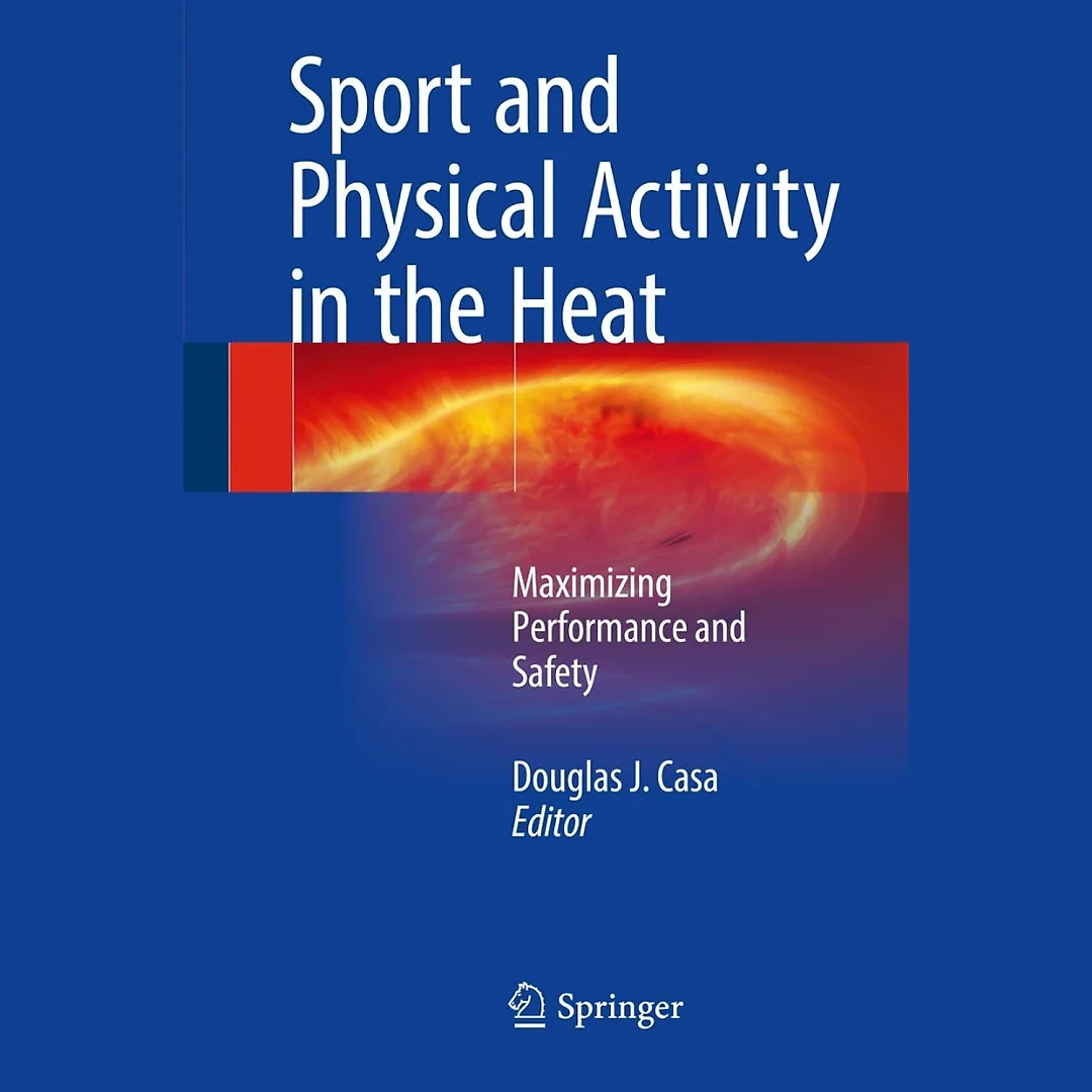 Sport and Physical Activity in the Heat: Maximizing Performance and Safety