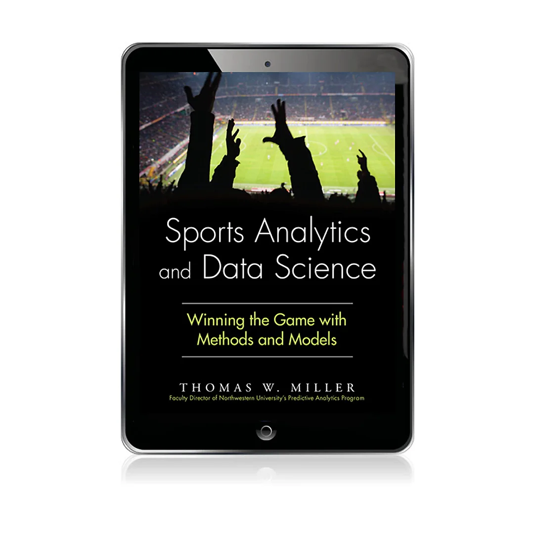 Sports Analytics and Data Science: Winning the Game with Methods and Models