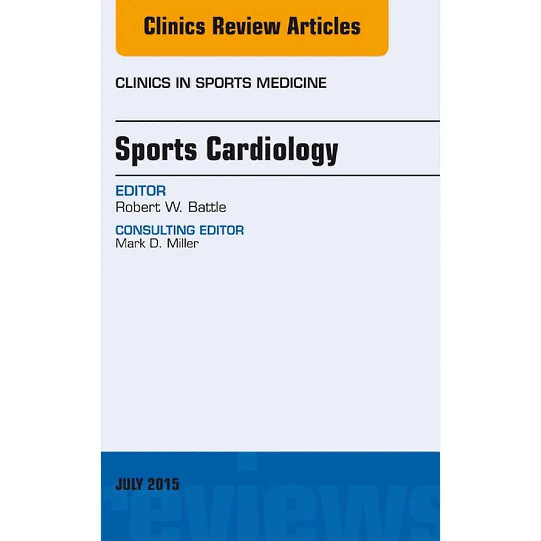 Sports Cardiology, An Issue of Clinics in Sports Medicine