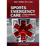 Sports Emergency Care A Team Approach, Third Edition