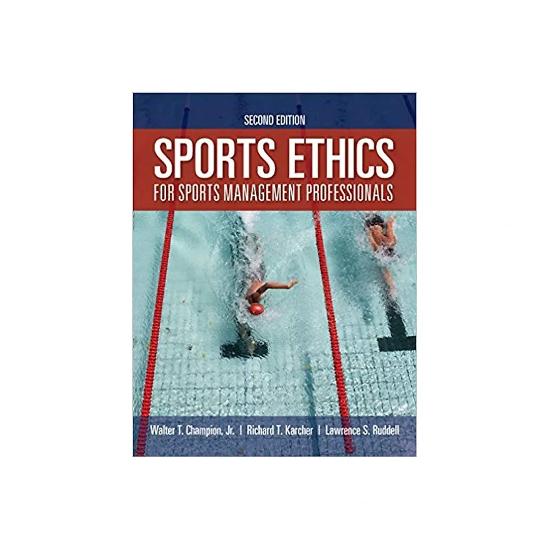 Sports Ethics for Sports Management Professionals 2nd