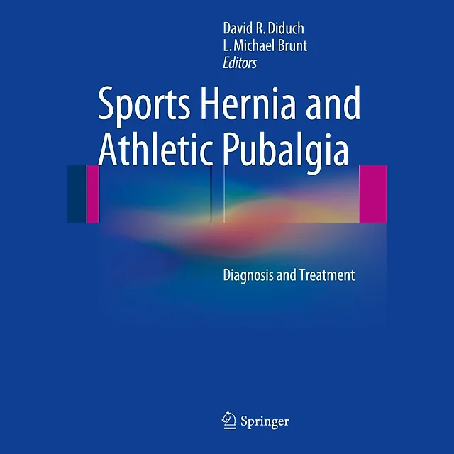 Sports Hernia and Athletic Pubalgia: Diagnosis and Treatment