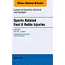 Sports Related Foot &amp; Ankle Injuries, An Issue of Clinics in Podiatric Medicine and Surgery