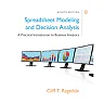 Spreadsheet Modeling & Decision Analysis: A Practical Introduction to Business Analytics 8th Edition