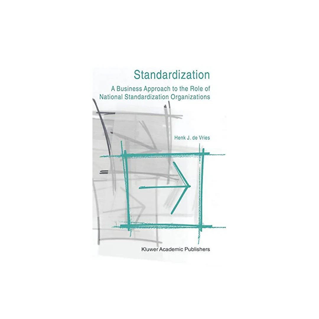 Standardization: A Business Approach to the Role of National Standardization Organizations