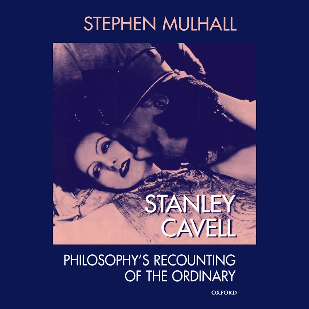 Stanley Cavell: Philosophy's Recounting of the Ordinary