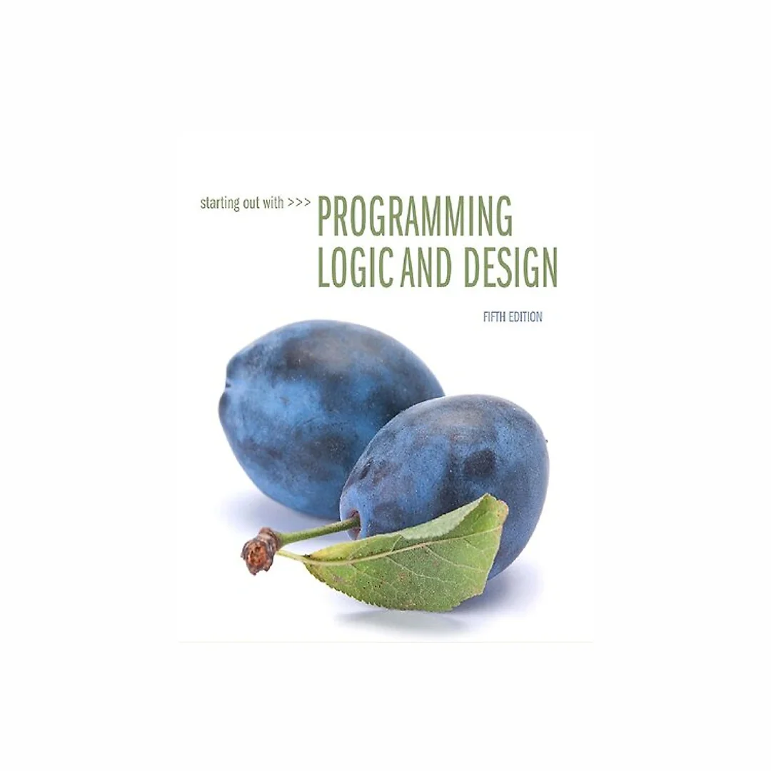 Starting Out with Programming Logic and Design (5th Edition) (What's New in Computer Science)