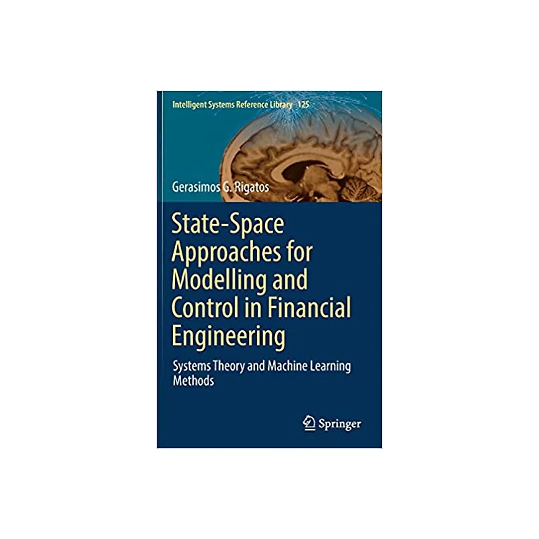State-Space Approaches for Modelling and Control in Financial Engineering: Systems theory and machine learning methods