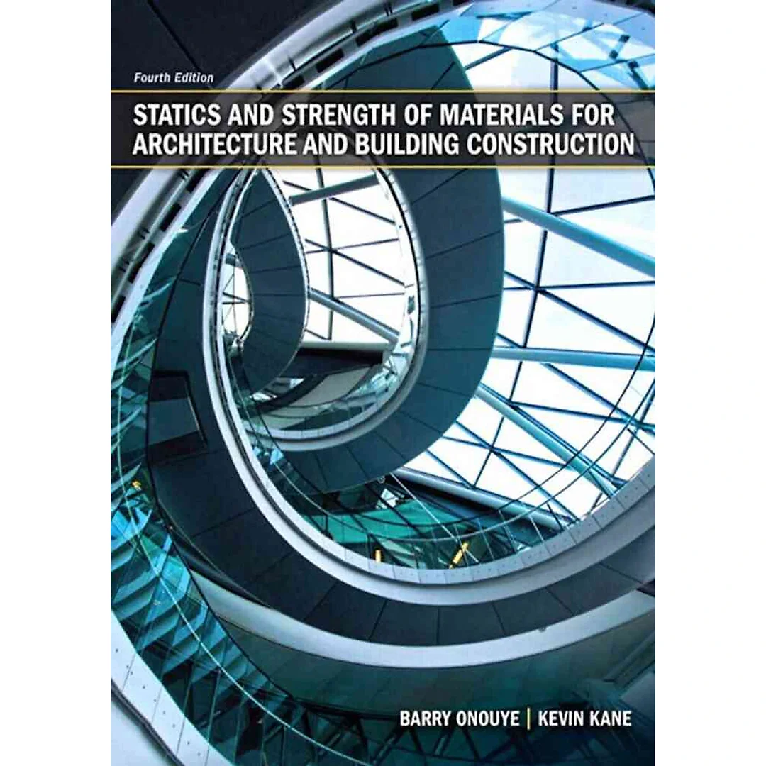 Statics and Strength of Materials for Architecture, 4th Edition