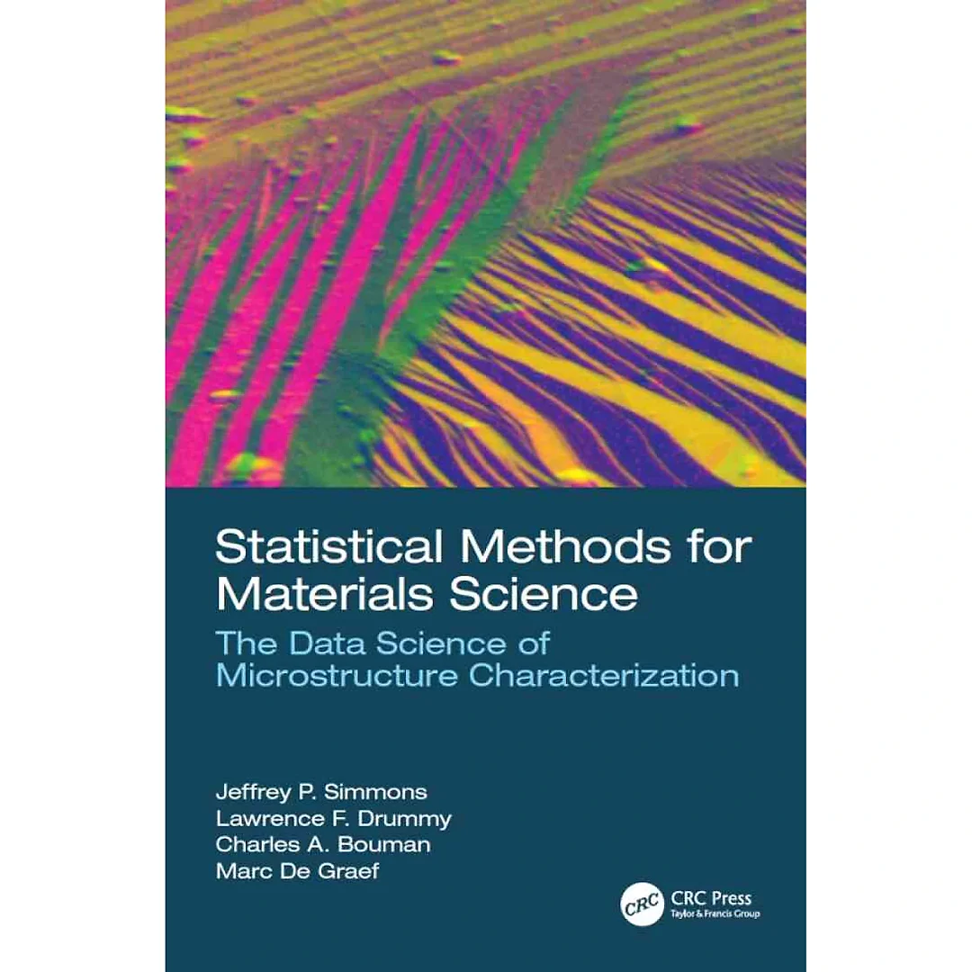 Statistical Methods for Materials Science: The Data Science of Microstructure Characterization 1st Edition