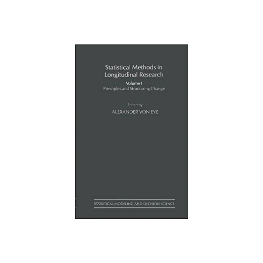 Statistical Methods in Longitudinal Research: Principles and Structuring Change