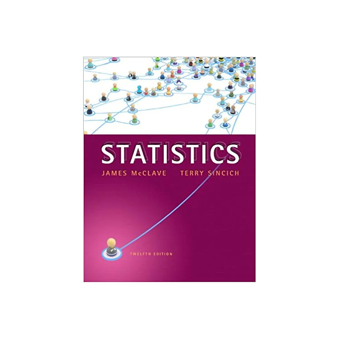 Statistics (12th Edition) - McClave and Sincich