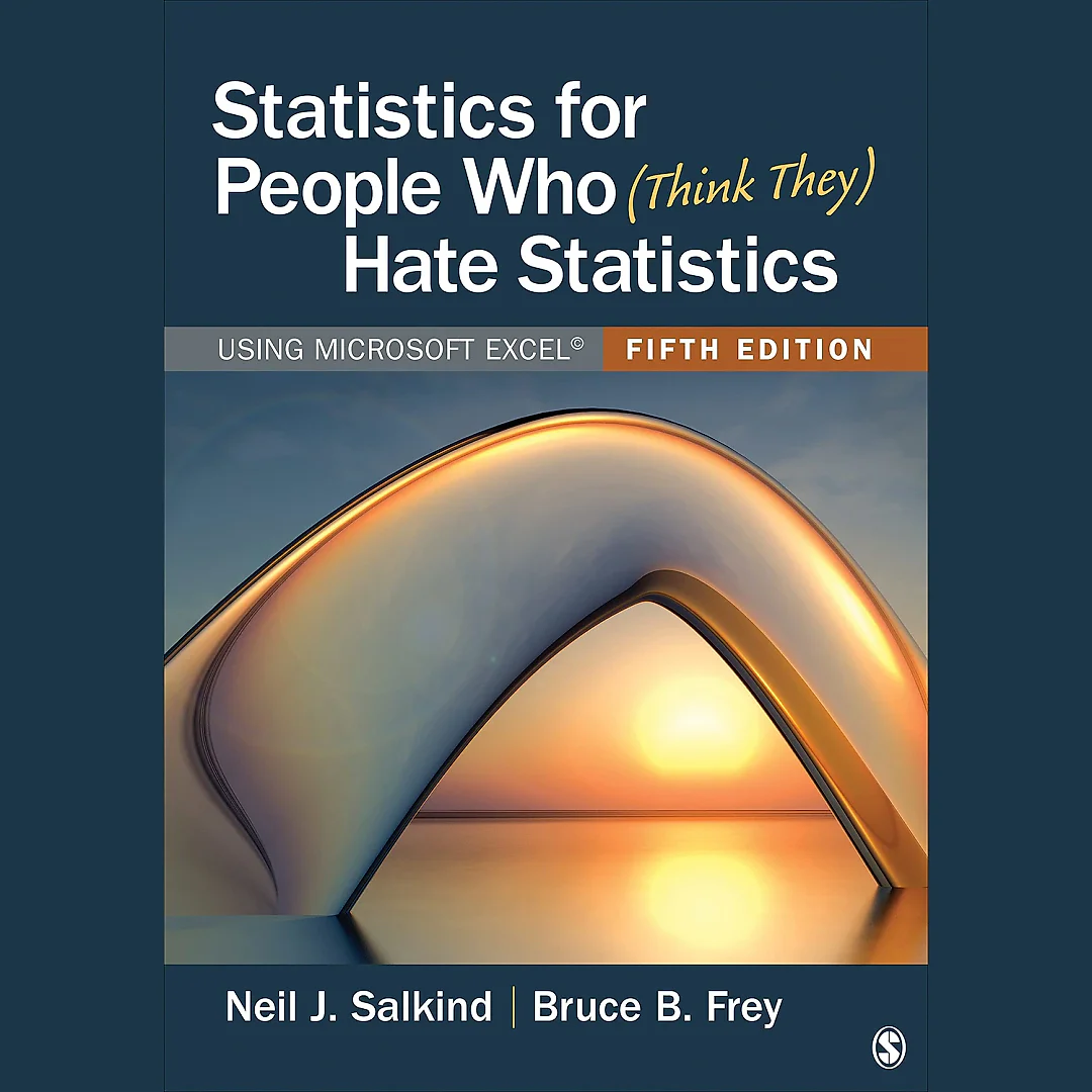 Statistics for People Who (Think They) Hate Statistics: Using Microsoft Excel