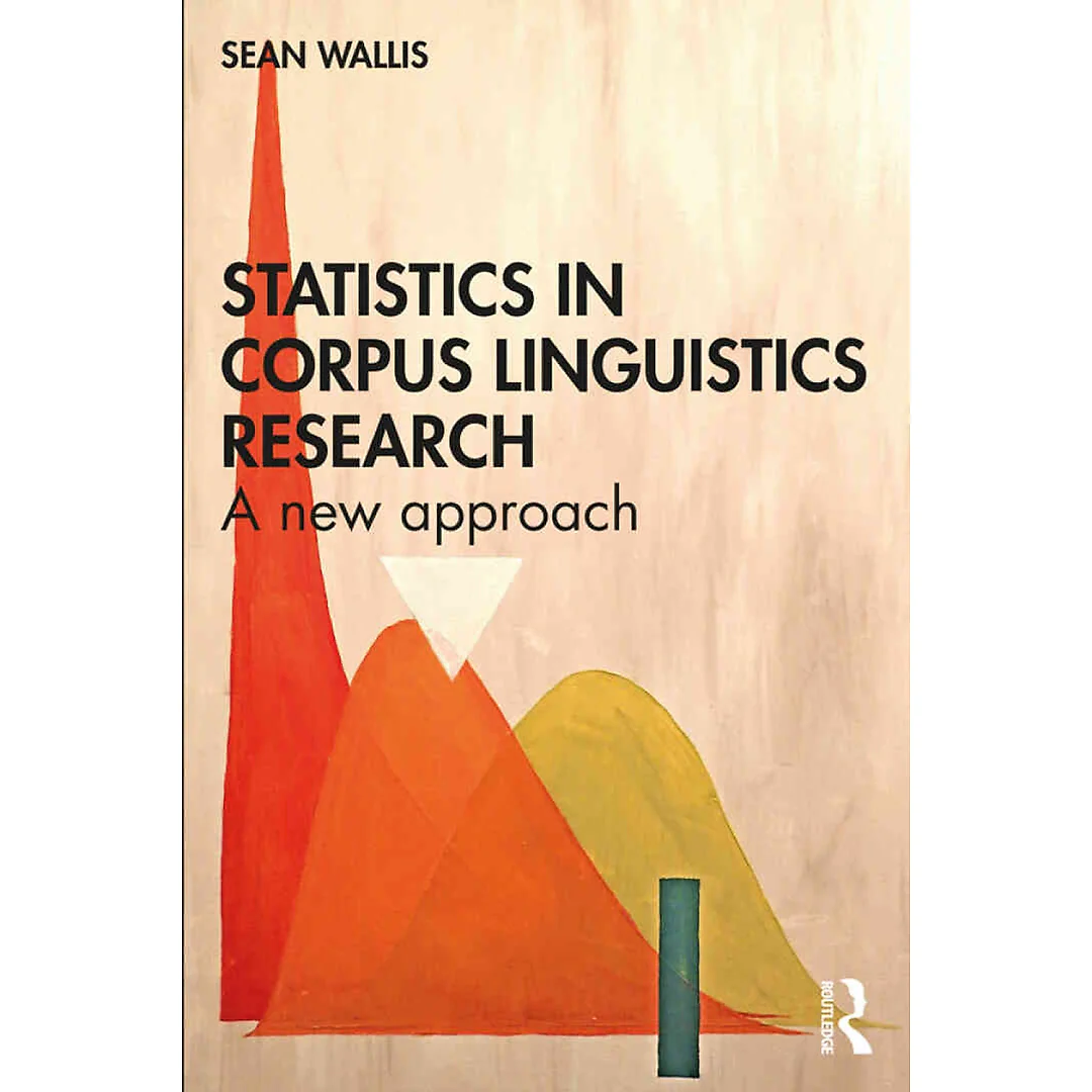 Statistics in Corpus Linguistics Research: A New Approach 1st Edition
