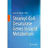 Stearoyl-CoA Desaturase Genes in Lipid Metabolism