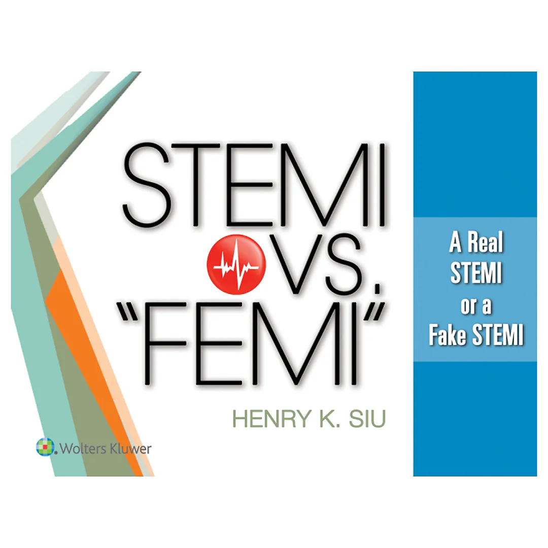 STEMI vs. "FEMI": A Real STEMI or a Fake STEMI