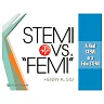 STEMI vs. "FEMI": A Real STEMI or a Fake STEMI
