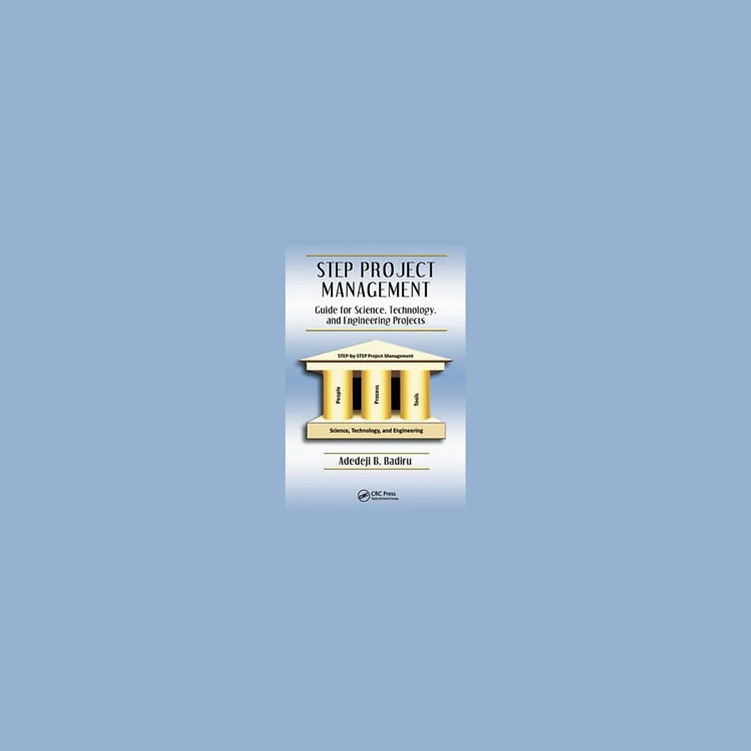 STEP Project Management: Guide for Science, Technology, and Engineering Projects