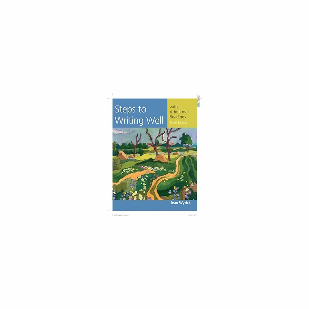 Steps to Writing Well with Additional Readings 10th Edition by Jean Wyrick