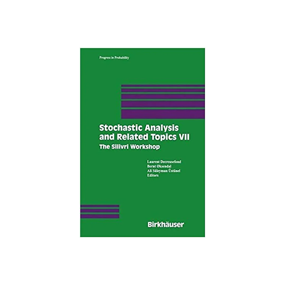 Stochastic Analysis and Related Topics VII: Proceedings of the Seventh Silivri Workshop