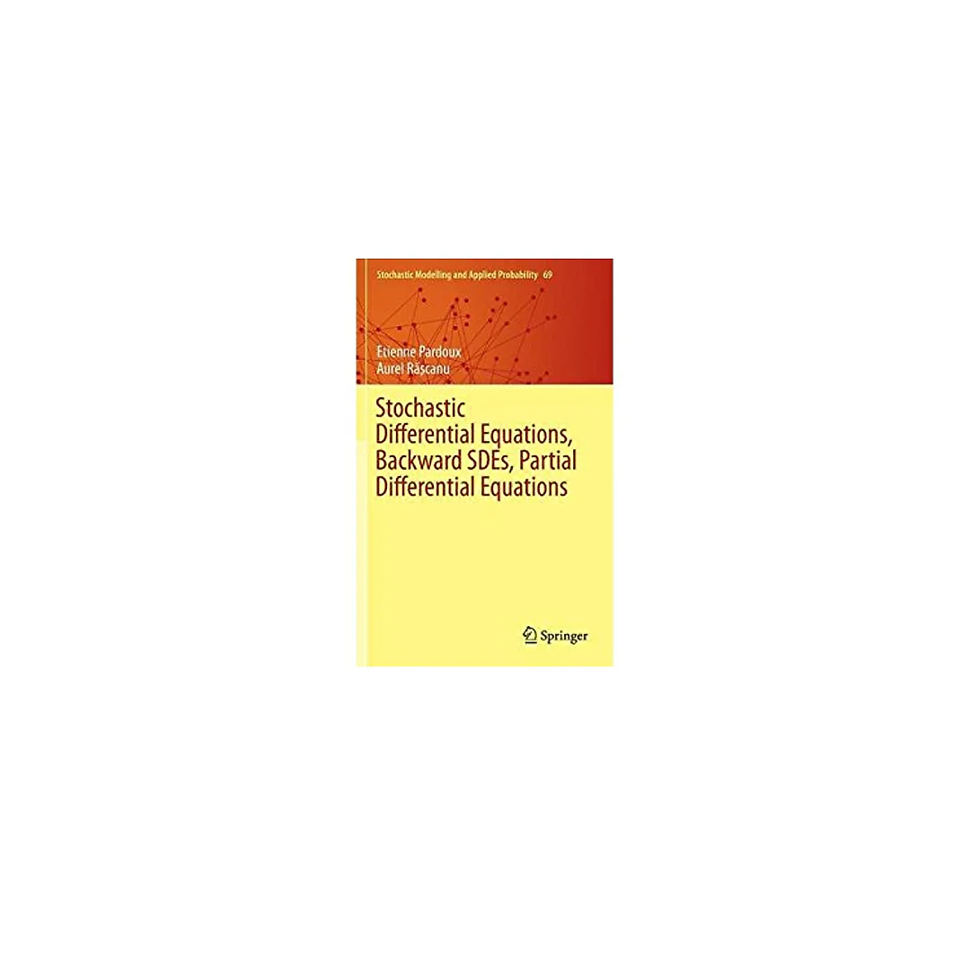 Stochastic Differential Equations Backward SDEs Partial Differential Equations