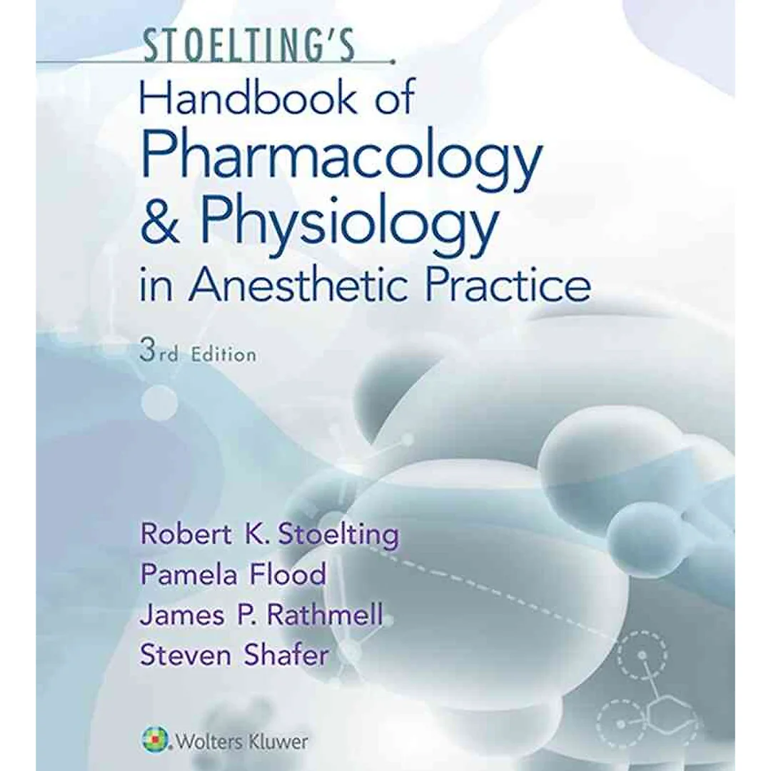Stoelting's Handbook of Pharmacology and Physiology in Anesthetic Practice, 3rd Edition