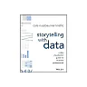 Storytelling With Data A Data Visualization Guide For Business Professionals