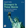 Strangers to These Shores: Race and Ethnic Relations in the United States, 13th Edition