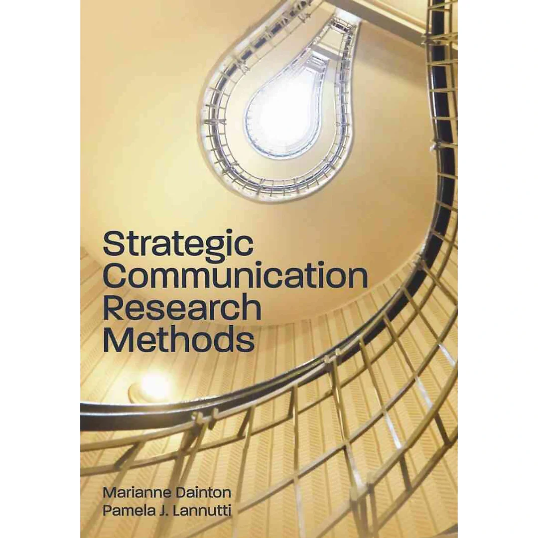 Strategic Communication Research Methods