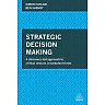 Strategic Decision Making: A Discovery-Led Approach to Critical Choices in Turbulent Times